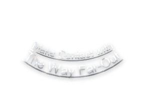 Make Contact with The Way Far-Out